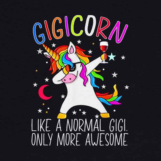 Gigicorn Like A Normal Gigi Only More Awesome by gotravele store